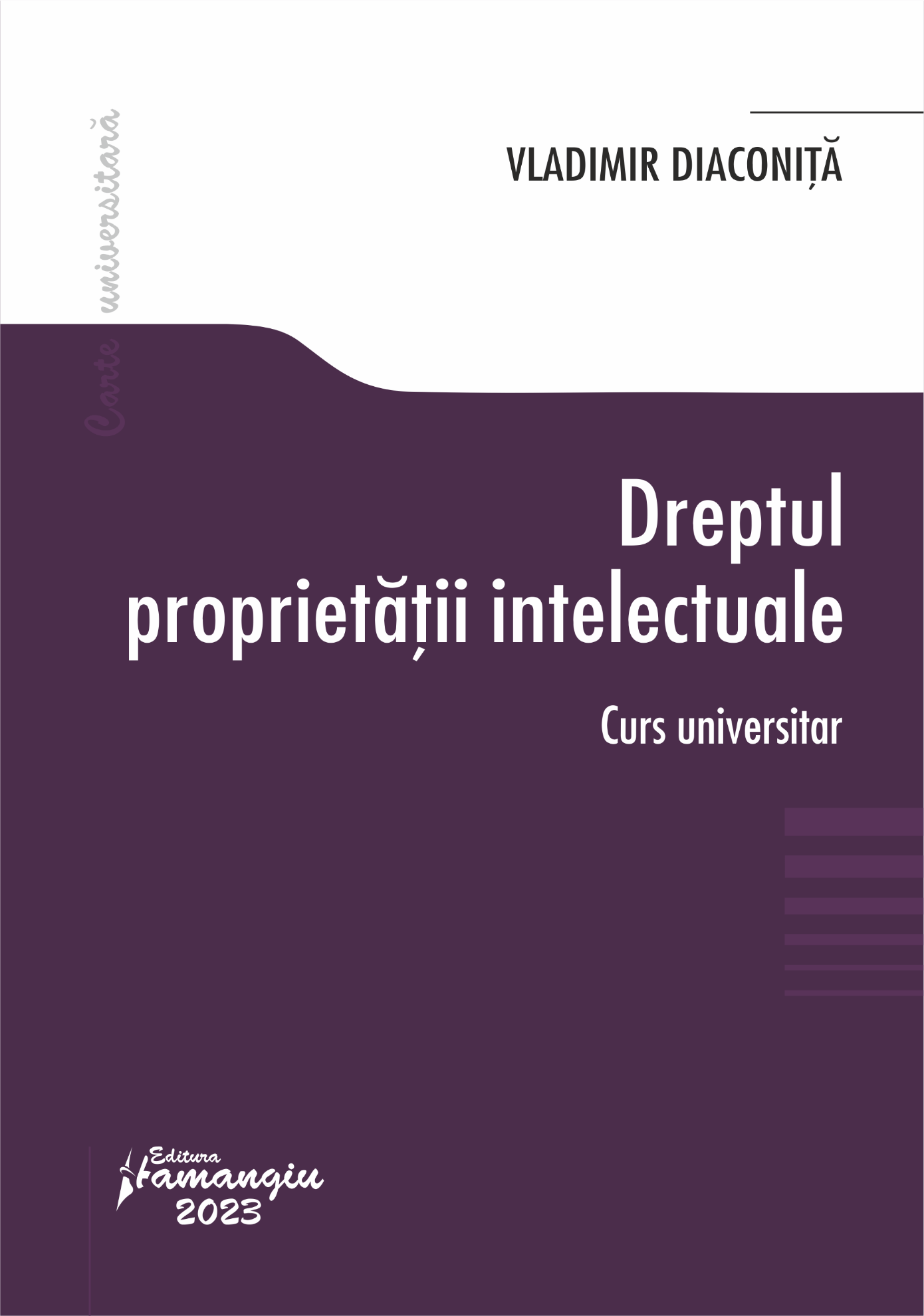 Carte avocat proprietate intelectuală Vladimir Diaconiță, Curs universitar Editura Hamangiu 2023